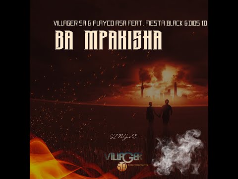 Villager SA & Playco RSA feat. Fiesta Black & Dios 1D - Ba Mpakisha