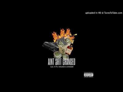 Lil C Ft. Goldie & Epeezy - Aint Shit Changed