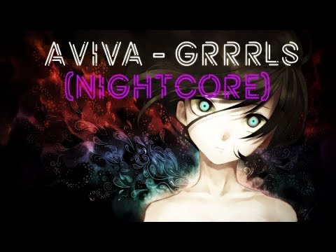 AViVA - GRRRLS (Nightcore)