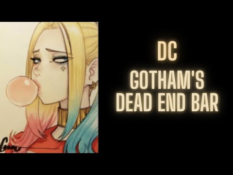 Gotham's Dead End Bar | Part 2