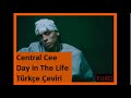 Central Cee - Day in The Life (Türkçe Çeviri)