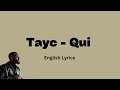 Tayc - Qui (English Lyrics)