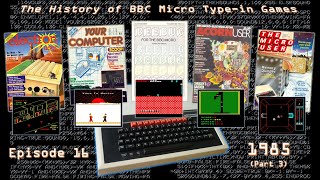 The History of BBC Micro Type-in Games - Episode 16: 1985 (Part 3)