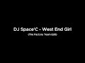 DJ Space'C - West End Girl (The Factory Team Edit)