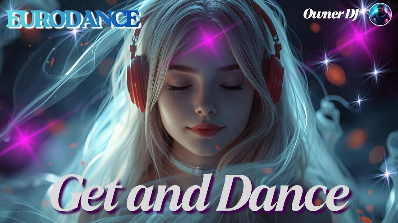 Owner DJ - Get and Dance | Megamix | Eurodance | EDM | Synthpop | #eurodance #90s #remix