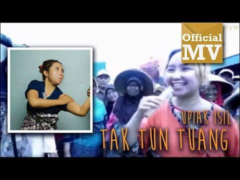 Upiak - Tak Tun Tuang (Official Music Video)