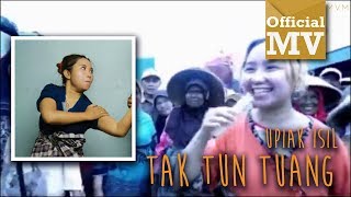Upiak - Tak Tun Tuang (Official Music Video)