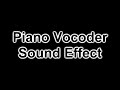 FIXED Piano Vocoder Sound Effect