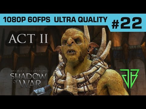 Middle-Earth SHADOW OF WAR Gameplay Walkthrough Part 22 - No Commentary PC (1080p60 Ultra Settings)