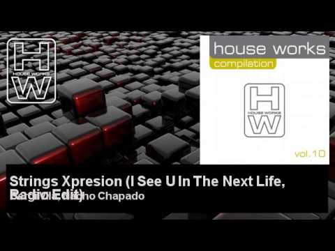 Sergi Vila, Nacho Chapado - Strings Xpresion - I See U In The Next Life, Radio Edit