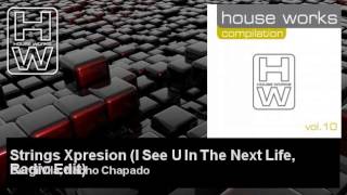 Sergi Vila, Nacho Chapado - Strings Xpresion - I See U In The Next Life, Radio Edit