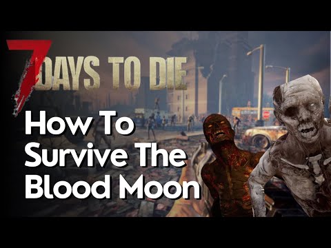 How to Survive the Blood Moon in 7 Days to Die