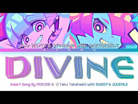 New PANTY & STOCKING - Insert Song FULL『DIVINE』By MONJOE & ☆Taku Takahashi (Lyrics)