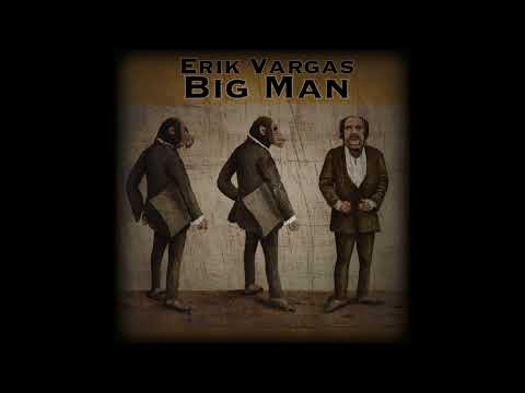 Erik Vargas - Big Man (Official Lyric Video)