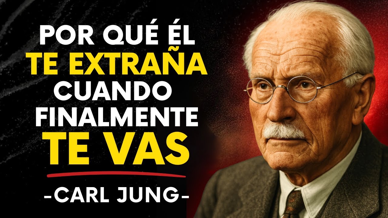 Por Qué Un Hombre Te Extraña Tanto Cuando Finalmente Te Vas – Carl Jung