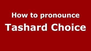 How to pronounce Tashard Choice