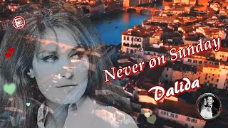 Dalida 💕 Never On Sunday (Les Enfants Du Piree)
