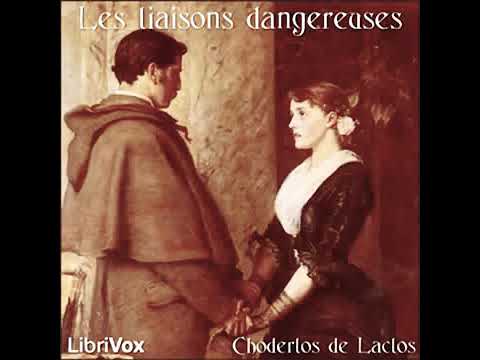 Les Liaisons Dangereuses par Pierre Choderlos de Laclos (livre audio en deux parties, partie 2)