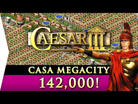 CAESAR III ► CASA MEGACITY 142,000 Population - City-building Highest Record Attempt!