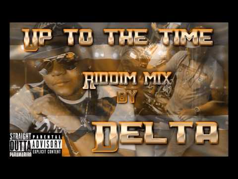 Up to the time Riddim mix by Delta