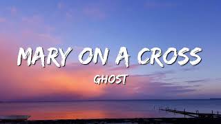 Download lagu Ghost - Mary On A Cross mp3 Download lagu Ghost - Mary On A Cross mp3