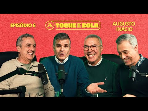Toque de Bola | T1 | E6 | Augusto Inácio: «Prescindi de três anos de contrato no Sporting»