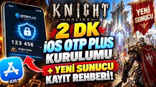 Knight Online 2 DK iOS OTP Plus Kurulumu + Yeni Sunucu Kayıt Rehberi!