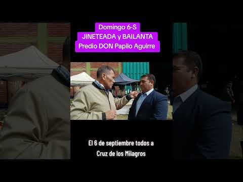 Domingo 6-S JINETEADA y BAILANTA en Predio Don Papilo Aguirre en Cruz de los Milagros