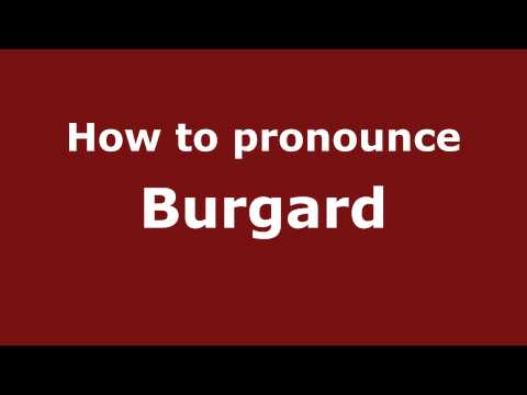 How to Pronounce Burgard - PronounceNames.com