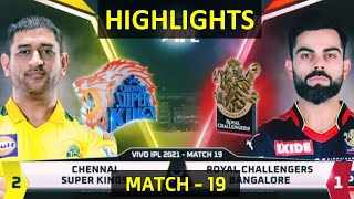 Chennai Super Kings vs Royal Challengers Bangalore Highlights l 19th Match 2021 l CSK vs RCB