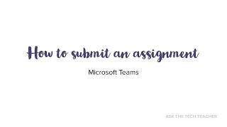 Microsoft Teams: How to Turn in Assignments