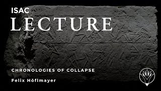 Felix Höflmayer | Chronologies of Collapse: Climate Change