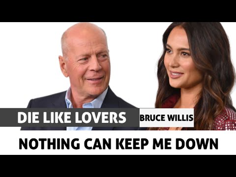 Bruce Wallis doesn't remember he was a legend actor || Nothing can keep me down || Die like lovers