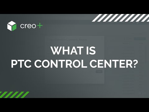 PTC Control Center Is Included in SaaS-Based Creo+ CAD System
