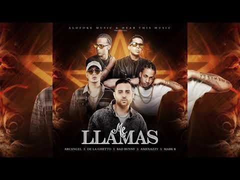 Me Llamas - Bad Bunny, Mark B, Arcángel, Amenazzy & De la Guetto.