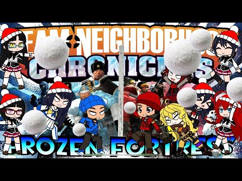 RWBY & Anime & TF2 with react to Team Neighborhood Chronicles Frozen Fortress
