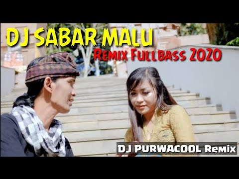 DJ Sabar Malu Yan Mus remix fullbass terbaru 2020 by DJ purwacool