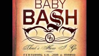That&#39;s How I Go ft. Lil&#39; Jon &amp; Mario - Baby Bash