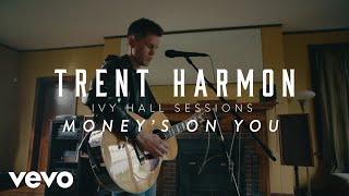 Trent Harmon - Money's On You (Acoustic)