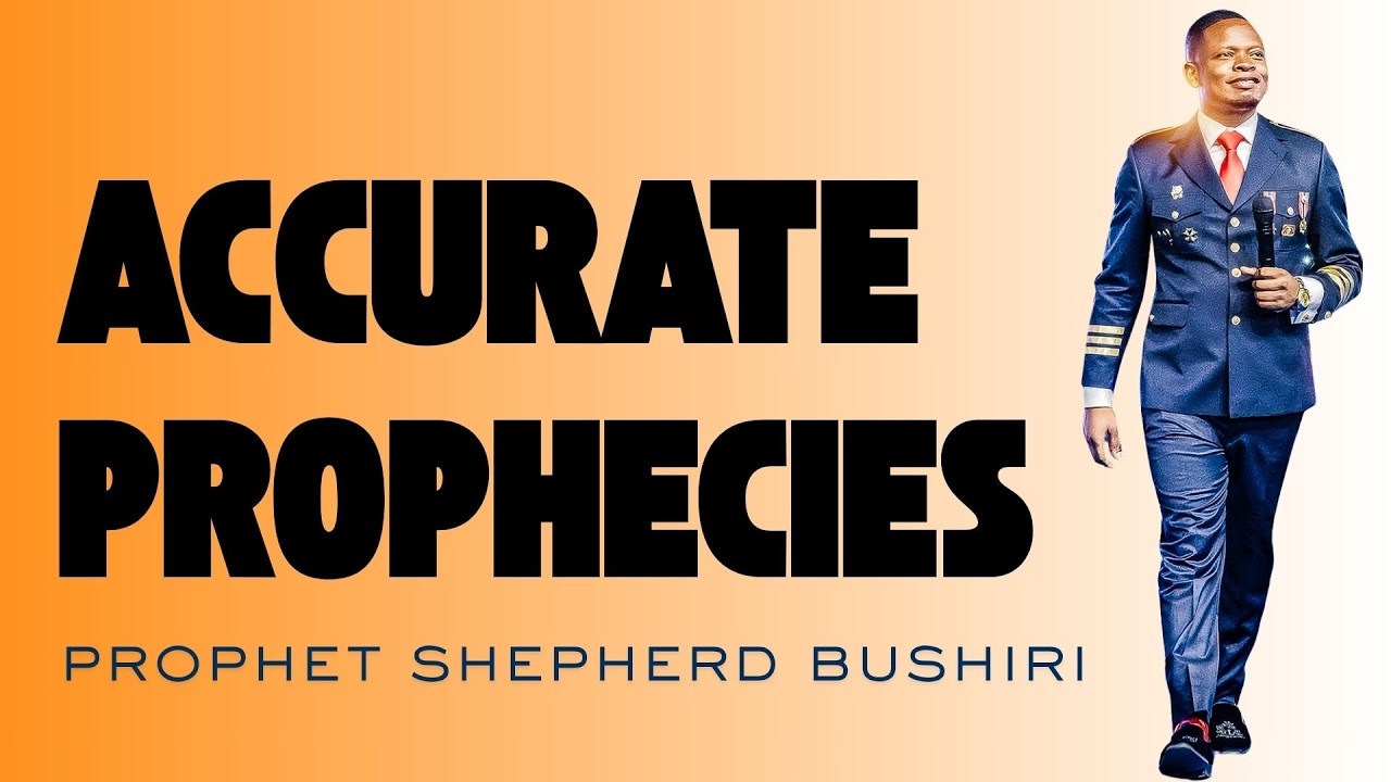 ACCURATE PROPHECIES | PROPHET SHEPHERD BUSHIRI