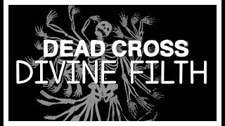 Dead Cross - Divine Filth (LYRIC VIDEO)