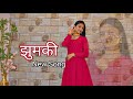 Jhumki | Priyanka Mehar | New Kumauni Song 2024 | Shweta Mahara | Pahadi Dance Cover | Monika Bisht