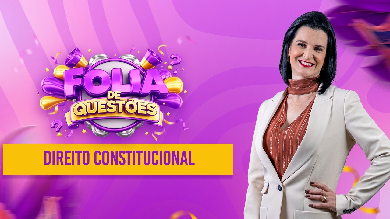Direito Constitucional - Folia de Questões - Prof. Nelma Fontana