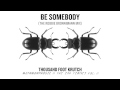 Thousand Foot Krutch: Be Somebody (The Robbie ...
