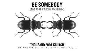Thousand Foot Krutch: Be Somebody (The Robbie Bronnimann Mix) (Official Audio)