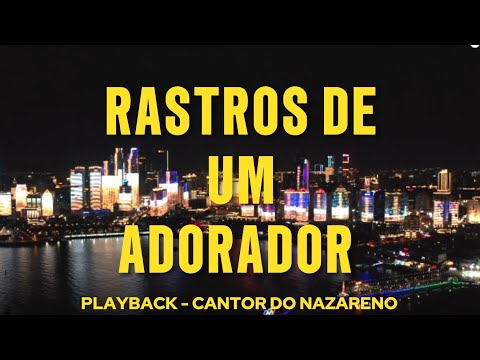 Rastros de um Adorador - Play Back - Cantor do Nazareno 