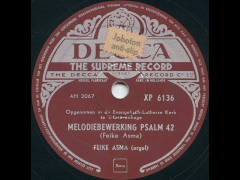 Feike Asma performs Psalm 42 at organ Lutheran Church The Hague (78 rpm, 1950)