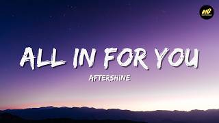 Download lagu Aftershine - All In For You (Lirik Lagu) ~ Oleh Nesu Tapi Ojo Ninggal Aku mp3