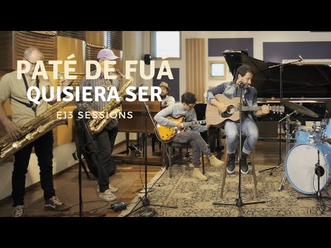 Paté de Fuá - Quisiera Ser E13 Sessions