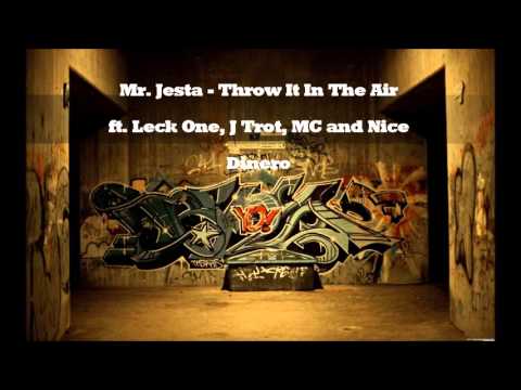 Mr Jesta - Throw It In The Air ft. Leck One, J Trot, MC and Nice Dinero